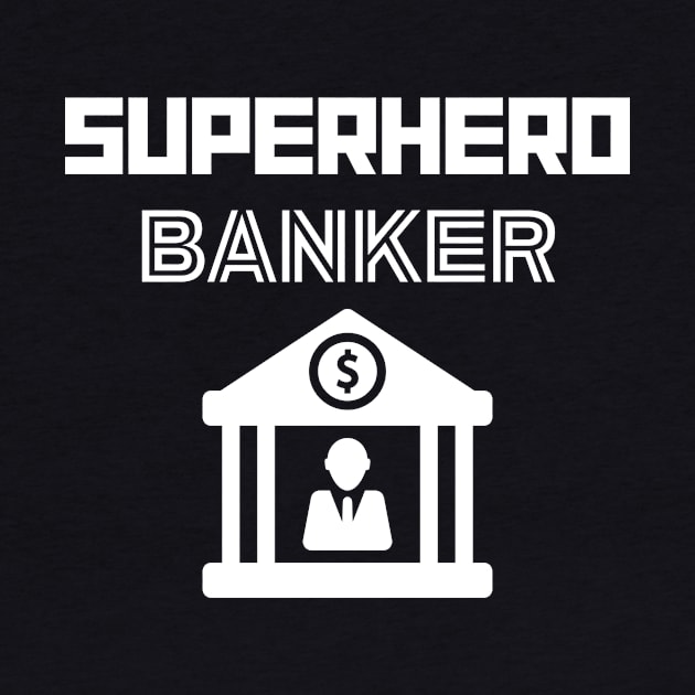 Superhero Banker by MyUniqueTee